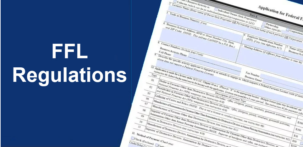 Overview of Federal Firearms License (FFL) Regulations for Firearm Retailers